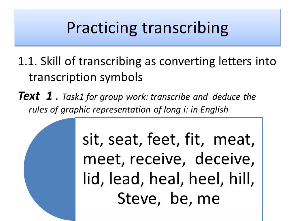 Practicing transcribing 1.1. Skill of transcribing as converting letters into transcription symbols Text 1